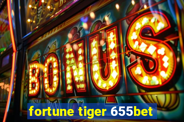 fortune tiger 655bet